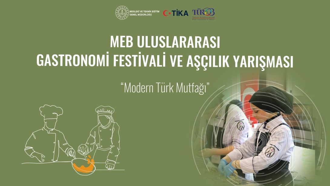 MEB Uluslararası Gastronomi Festivali ve Aşçılık Yarışması Başvuruları Başlıyor