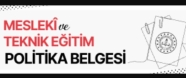 MESLEKİ ve TEKNİK EĞİTİM POLİTİKA BELGESİ