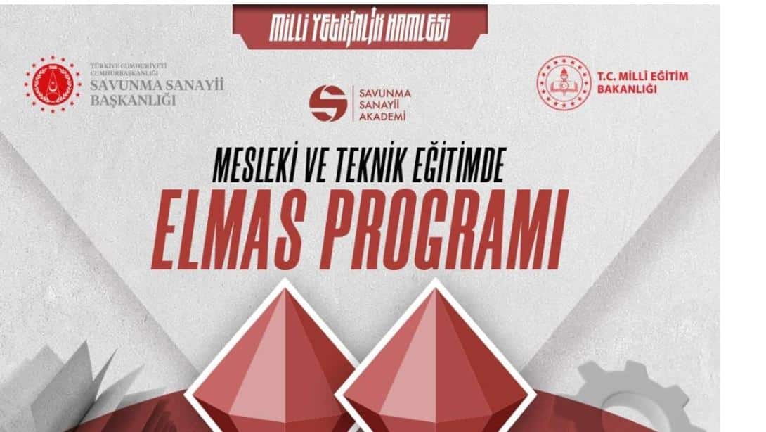 MİLLÎ YETKİNLİK HAMLESİ KAPSAMINDA MESLEKİ VE TEKNİK EĞİTİMDE ELMAS PROGRAMI BAŞLADI